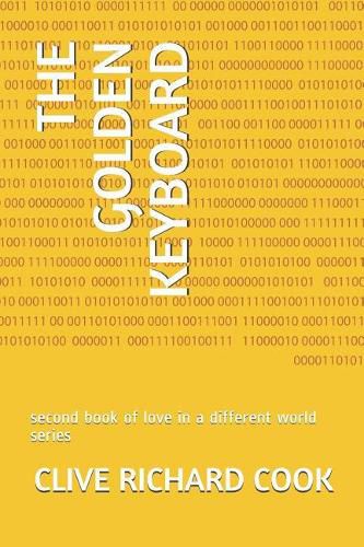 The Golden Keyboard: second book of love in a different world series