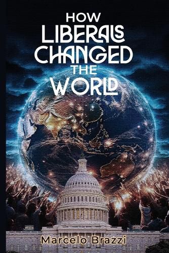 Cover image for How Liberals Changed The World