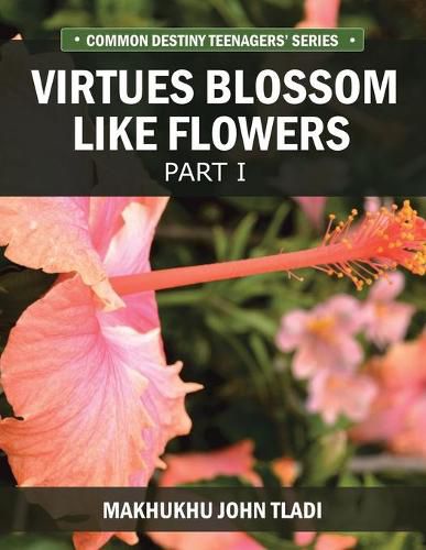 Cover image for Virtue Blossoms Like Flowers: Part 1