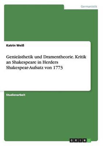 Cover image for Genieasthetik und Dramentheorie. Kritik an Shakespeare in Herders Shakespear-Aufsatz von 1773