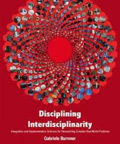 Cover image for Disciplining Interdisciplinarity: Integration and Implementation Sciences for Researching Complex Real-World Problems