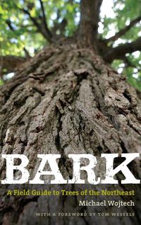 Cover image for Bark - A Field Guide to Trees of the Northeast