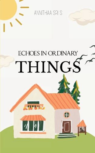 Cover image for Echoes in Ordinary Things (Edition1st)