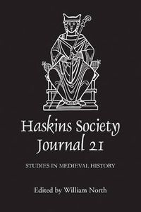 Cover image for The Haskins Society Journal 21: 2009. Studies in Medieval History