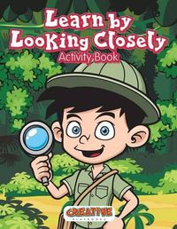 Cover image for Learn by Looking Closely Activity Book