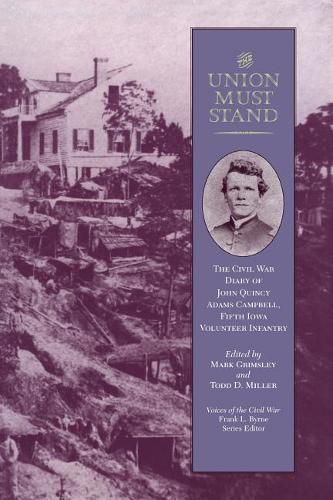 The Union Must Stand: The Civil War Diaries of John Quincy Campbell