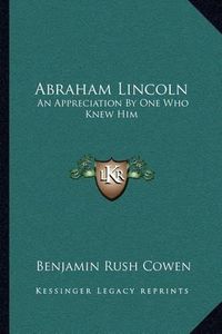 Cover image for Abraham Lincoln: An Appreciation by One Who Knew Him