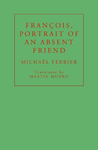 Francois, Portrait of an Absent Friend