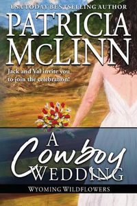Cover image for A Cowboy Wedding: (Wyoming Wildflowers, Book 7)