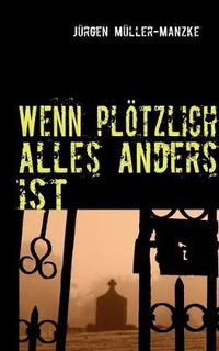 Cover image for Wenn ploetzlich alles anders ist: Roman