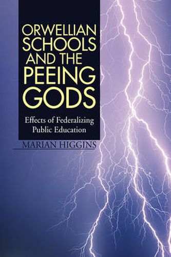 Cover image for Orwellian Schools and the Peeing Gods