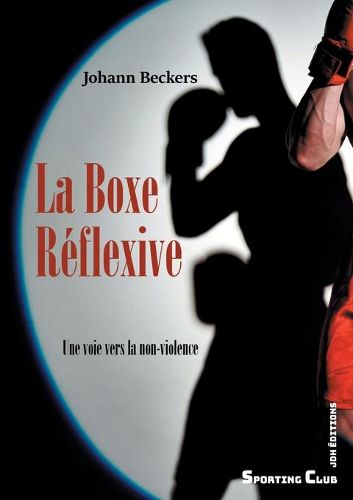 Cover image for La Boxe Reflexive: Une voie vers la non-violence