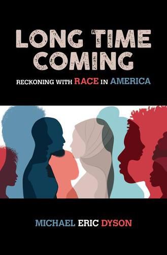 Long Time Coming: Reckoning with Race in America