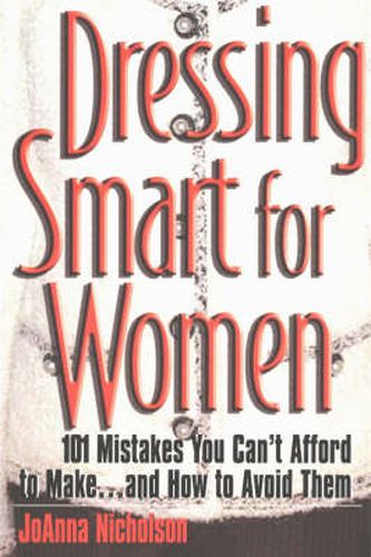 Cover image for Dressing Smart for Women: 101 Mistakes You Can't Afford to Make and How to Avoid Them