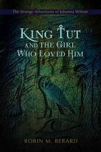 Cover image for King Tut and the Girl Who Loved Him