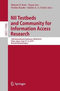 Cover image for NII Testbeds and Community for Information Access Research: 14th International Conference, NTCIR 2019, Tokyo, Japan, June 10-13, 2019, Revised Selected Papers