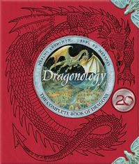 Cover image for Dragonology: New 20th Anniversary Edition