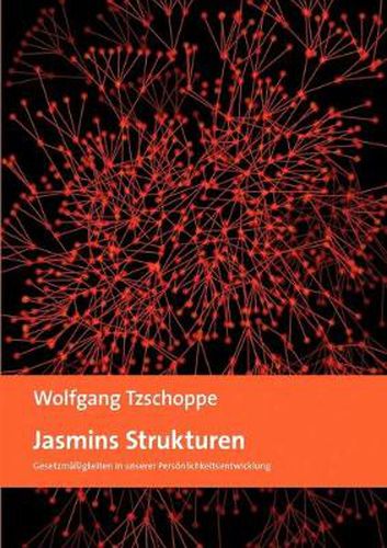 Cover image for Jasmins Strukturen: Gesetzmassigkeiten in unserer Persoenlichkeitsentwicklung