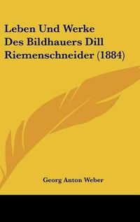 Cover image for Leben Und Werke Des Bildhauers Dill Riemenschneider (1884)