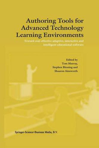 Cover image for Authoring Tools for Advanced Technology Learning Environments: Toward Cost-Effective Adaptive, Interactive and Intelligent Educational Software