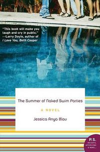 Cover image for The Summer of Naked Swim Parties: A Novel