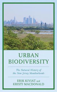 Cover image for Urban Biodiversity: The Natural History of the New Jersey Meadowlands