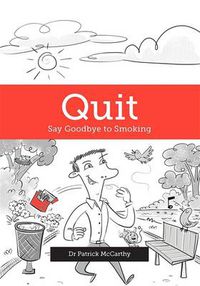 Cover image for Quit: Say Goodbye to Smoking