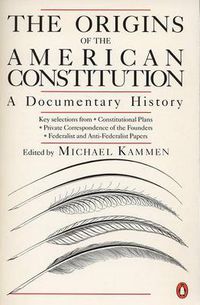 Cover image for The Origins of the American Constitution: A Documentary History