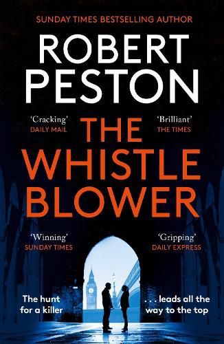 Cover image for The Whistleblower: The explosive thriller from Britain's top political journalist