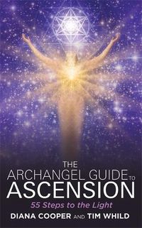 Cover image for The Archangel Guide to Ascension: 55 Steps to the Light