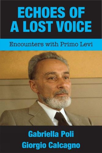 Cover image for Echoes of a Lost Voice: Encounters with Primo Levi