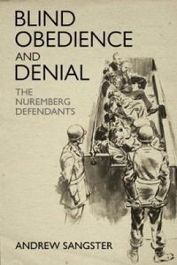 Cover image for Blind Obedience and Denial: The Nuremberg Defendants