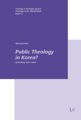 Cover image for Public Theology in Korea?: Rereading John Calvin