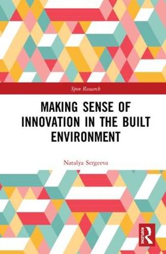 Cover image for Making Sense of Innovation in the Built Environment