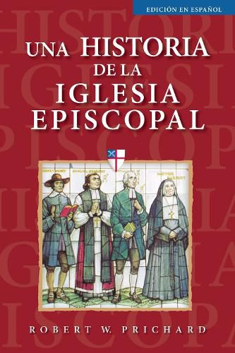 Una historia de la Iglesia Episcopal: Edicion en espanol