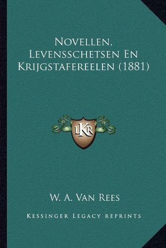 Cover image for Novellen, Levensschetsen En Krijgstafereelen (1881)