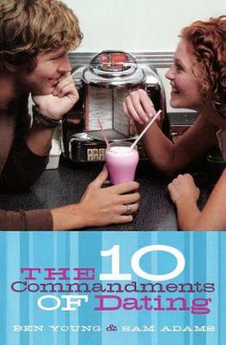 Cover image for The Ten Commandments of Dating: Student Edition