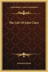 Cover image for The Life of John Clare