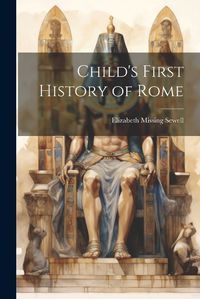 Cover image for Child's First History of Rome