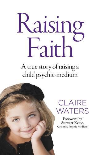 Cover image for Raising Faith - A true story of raising a child psychic-medium