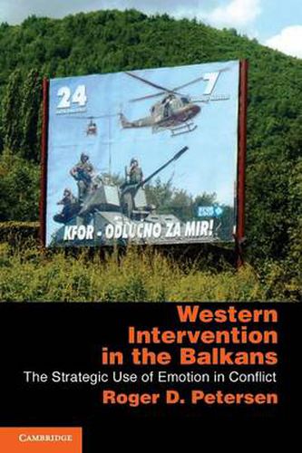 Cover image for Western Intervention in the Balkans: The Strategic Use of Emotion in Conflict