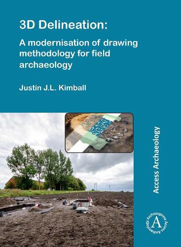 Cover image for 3D Delineation: A modernisation of drawing methodology for field archaeology
