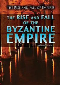 Cover image for The Rise and Fall of the Byzantine Empire