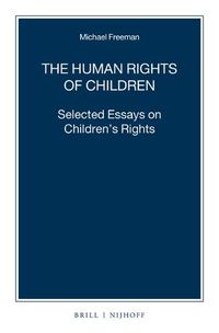 Cover image for The Human Rights of Children: Selected Essays on Children's Rights