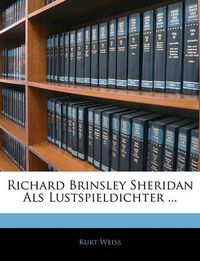 Cover image for Richard Brinsley Sheridan ALS Lustspieldichter ...