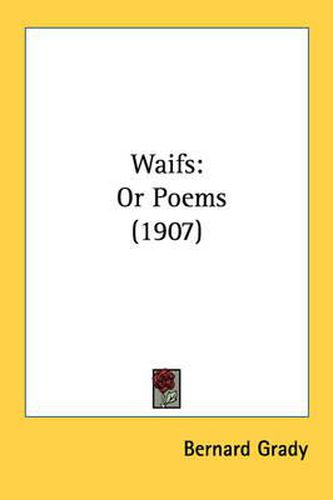 Cover image for Waifs: Or Poems (1907)