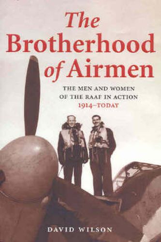 Cover image for The Brotherhood of Airmen: The men and women of the RAAF in action, 1914-today