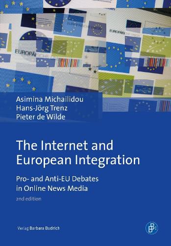 Cover image for The Internet and European Integration: Pro- and Anti-EU Debates in Online News Media