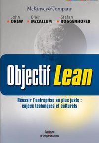 Cover image for Objectif Lean: Reusir l'entreprise au plus juste: enjeux techniques et culturels