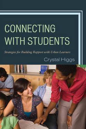 Cover image for Connecting with Students: Strategies for Building Rapport with Urban Learners